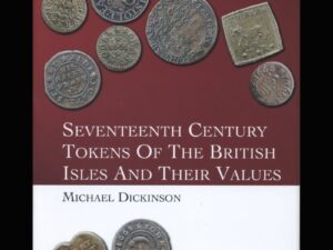 Seventeenth Century Tokens of the British Isles and Their Values